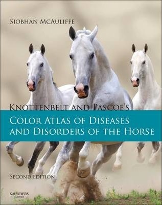 Knottenbelt and Pascoe's Color Atlas of Diseases and Disorders of the Horse, 2nd Edition