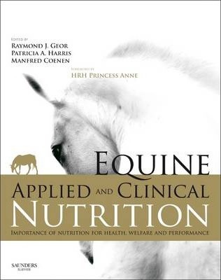 Equine Applied and Clinical Nutrition, 1st Edition Health, Welfare and Performance
