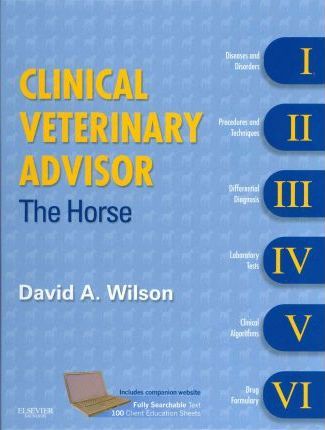 Clinical Veterinary Advisor: The Horse, 1st Edition