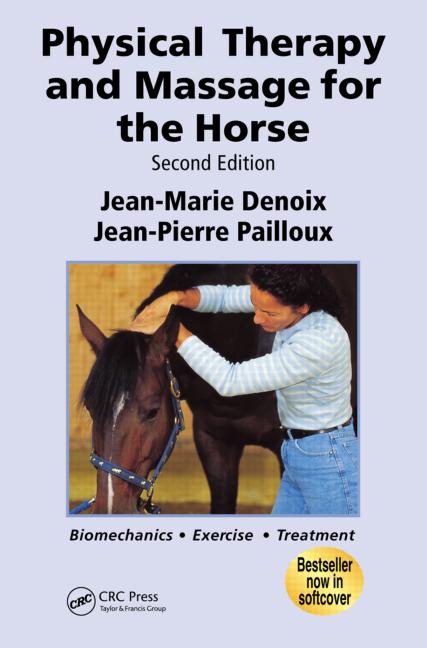 Physical Therapy and Massage for the Horse: Biomechanics Excercise Treatment, 2nd Edition