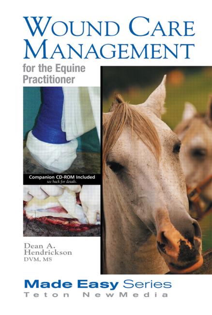Wound Care Management for the Equine Practitioner 1st Edition