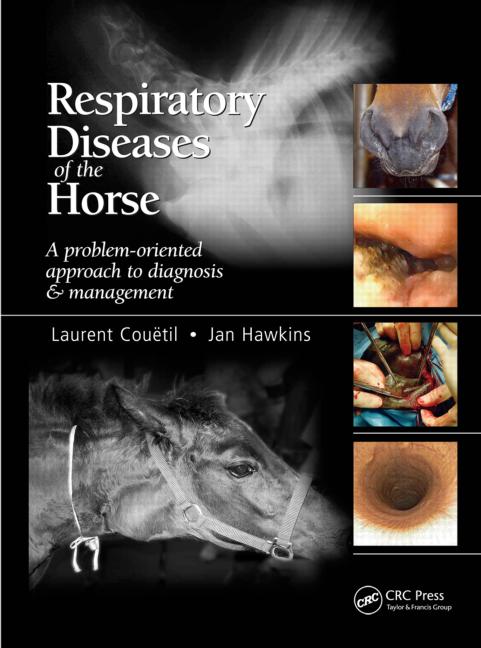 Respiratory Diseases of the Horse: A Problem-Oriented Approach to Diagnosis and Management, 1st Edition