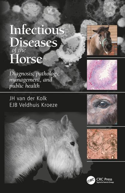Infectious Diseases of the Horse: Diagnosis, pathology, management, and public health, 1st Edition