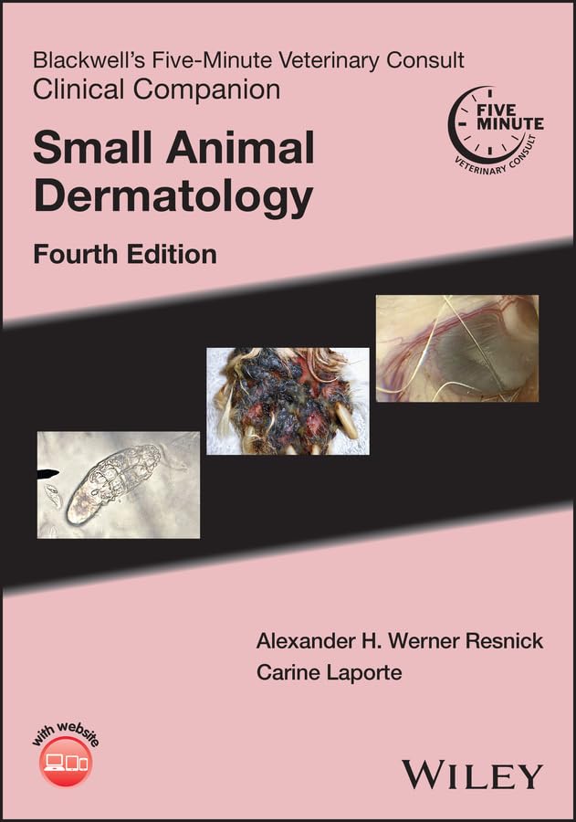 Blackwell's Five-Minute Veterinary Consult Clinical Companion: Small Animal Dermatology, 4th Edition