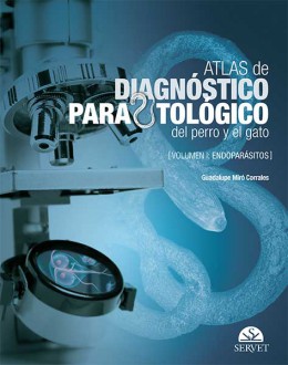 Atlas de diagnóstico parasitológico del perro y el gato. Volumen I Endoparásitos