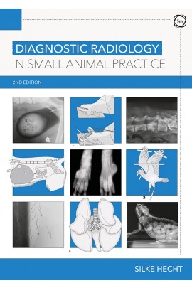 Diagnostic Radiology in Small Animal Practice, 2nd Edition