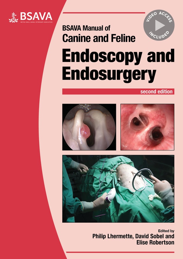 BSAVA Manual of Canine and Feline Endoscopy and Endosurgery, 2nd edition