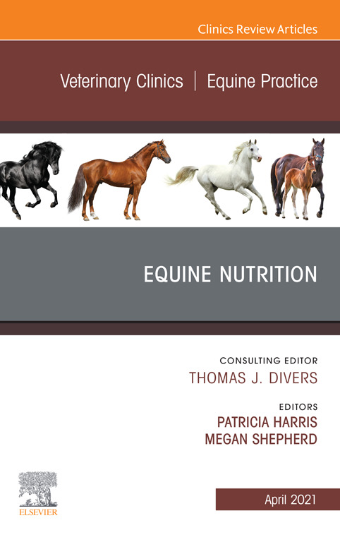 Equine Nutrition An Issue of Veterinary Clinics of North America: Equine Practice, 1st Edition