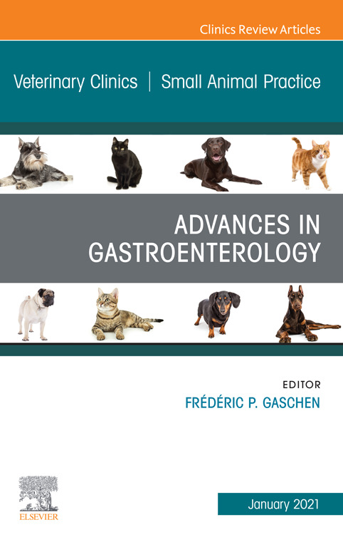 Advances in Gastroenterology, An Issue of Veterinary Clinics of North America: Small Animal Practice, 1st Edition