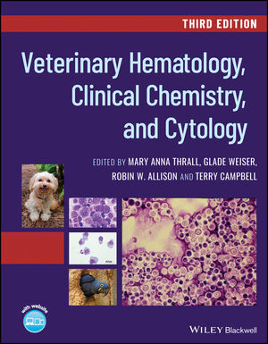 Veterinary Hematology, Clinical Chemistry, and Cytology, 3rd Edition