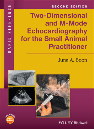 Two-Dimensional and M-Mode Echocardiography for the Small Animal Practitioner, 2nd Edition