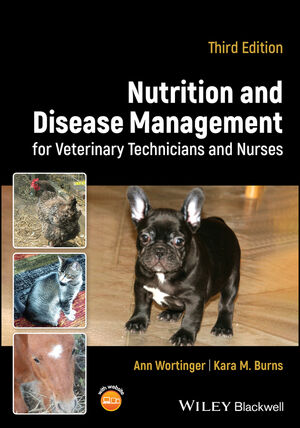 Nutrition and Disease Management for Veterinary Technicians and Nurses, 3rd Edition
