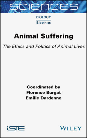 Animal Suffering: The Ethics and Politics of Animal Lives