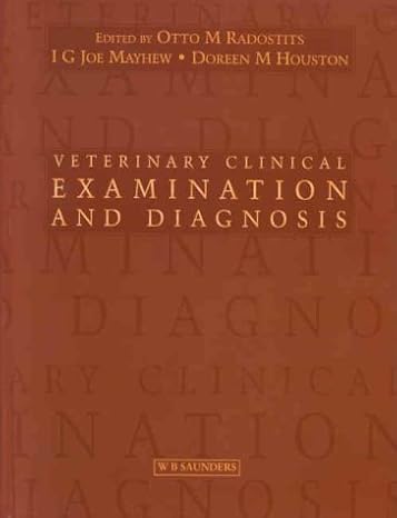 Veterinary Clinical Examination and Diagnosis, 1st Edition