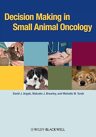 Decision Making in Small Animal Oncology
