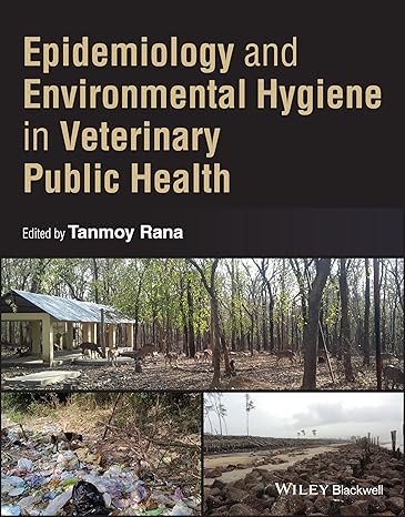 Epidemiology and Environmental Hygiene in Veterinary Public Health