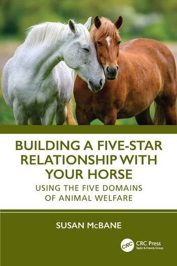 Building a Five-Star Relationship with Your Horse Using the Five Domains of Animal Welfare, 1st Edition