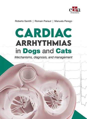 Cardiac Arrhythmias in Dogs and Cats. Mechanisms, diagnosis and management
