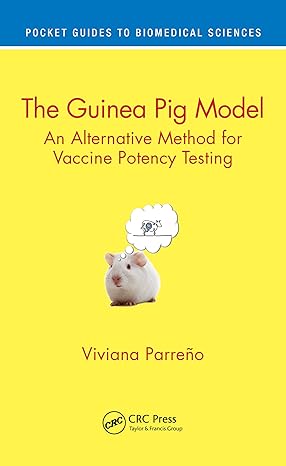 The Guinea Pig Model An Alternative Method for Vaccine Potency Testing, 1st Edition