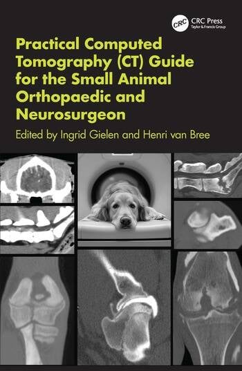 Practical Computed Tomography (CT) Guide for the Small Animal Orthopaedic - and Neurosurgeon